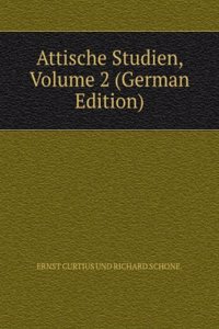Attische Studien, Volume 2 (German Edition)