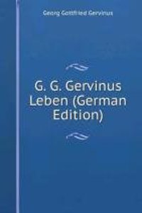 G. G. Gervinus Leben (German Edition)