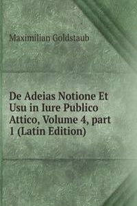 De Adeias Notione Et Usu in Iure Publico Attico, Volume 4, part 1 (Latin Edition)