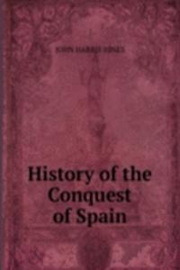 History of the Conquest of Spain