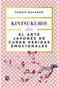 El Arte Japonés de Curar Heridas Emocionales: Kint