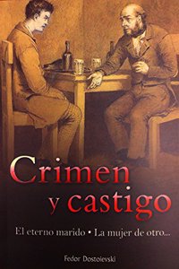 Crimen Y Castigo/El Eterno Marido/La Mujer de Otro