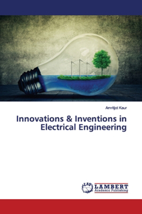 Innovations & Inventions in Electrical Engineering