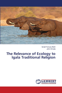 Relevance of Ecology to Igala Traditional Religion