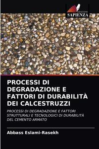 Processi Di Degradazione E Fattori Di Durabilità Dei Calcestruzzi