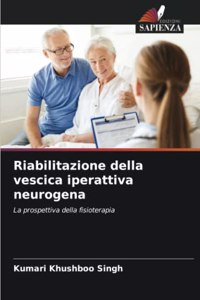 Riabilitazione della vescica iperattiva neurogena