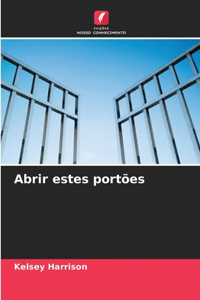 Abrir estes portões