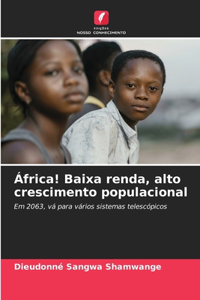 África! Baixa renda, alto crescimento populacional
