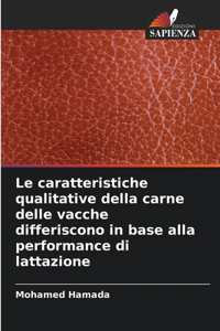 caratteristiche qualitative della carne delle vacche differiscono in base alla performance di lattazione