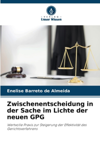 Zwischenentscheidung in der Sache im Lichte der neuen GPG