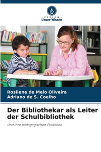 Der Bibliothekar als Leiter der Schulbibliothek