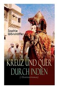 Kreuz und quer durch Indien (Abenteuerroman)