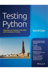 Testing Python: Applying Unit Testing, Tdd, Bdd, And Acceptance Testing