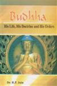 Budhha His Life His Doctrine And His Orders