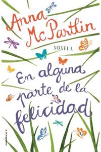 En Alguna Parte de la Felicidad