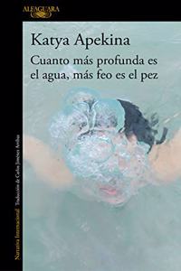 Cuanto mas profunda es el agua, mas feo es el pez