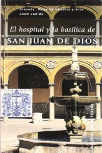 El Hospital y La Basilica de San Juan de Dios