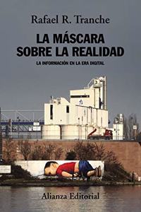La mascara sobre la realidad: La informacion en la era digital