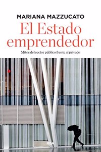 El estado emprendedor (edicion ampliada)