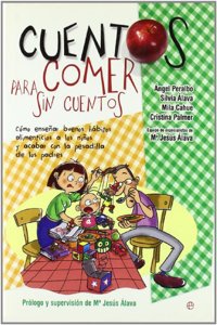 Cuentos para comer sin cuentos : como ensenar buenos habitos alimenticios a los ninos