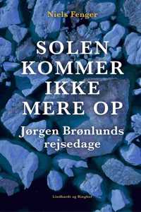 Solen kommer ikke mere op. Jørgen Brønlunds rejsedage
