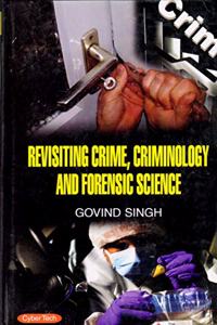 Revisiting Crime Criminology And Forensic Science 3 Vol.