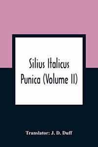 Silius Italicus; Punica (Volume Ii)