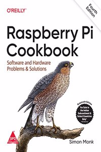 Raspberry Pi Cookbook: Software and Hardware Problems and Solutions, Fourth Edition (Grayscale Indian Edition)