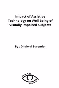 Impact of Assistive Technology on Well Being of Visually Impaired Subjects