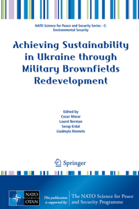 Achieving Sustainability in Ukraine Through Military Brownfields Redevelopment