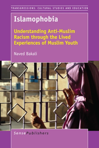 Islamophobia: Understanding Anti-Muslim Racism Through the Lived Experiences of Muslim Youth