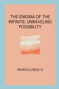 The Enigma of the Infinite