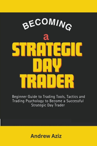Becoming a Strategic day Trader