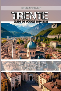 Trente Guide de voyage 2024-2025