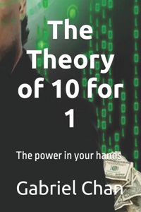 Theory of 10 for 1