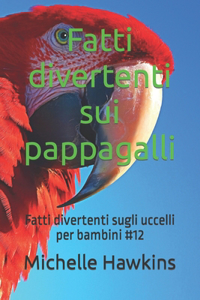 Fatti divertenti sui pappagalli