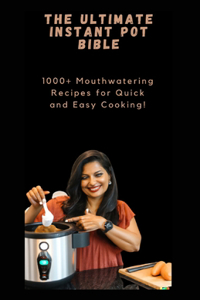 Ultimate Instant Pot Bible