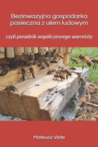 Bezinwazyjna gospodarka pasieczna z ulem ludowym