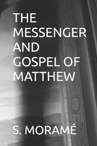 The Messenger and Gospel of Matthew