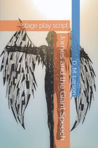 James and the Giant Speech: stage play script