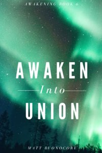 Awaken Into Union