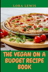 The Vegan-on-a-Budget Recipe Book