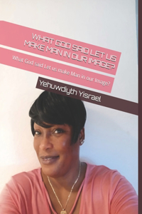 What God Said Let Us Make Man in Our Image?