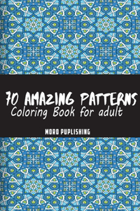 70 Amazing Patterns for Adult Coloring Book