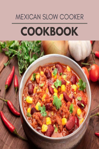 Mexican Slow Cooker Cookbook