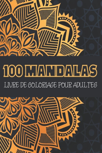 100 Mandalas: Livre de coloriage pour adultes