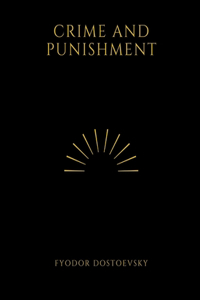 Crime and Punishment by Fyodor Dostoevsky