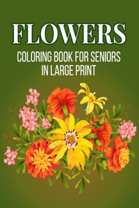 Flower Coloring Book For Seniors in Large Print