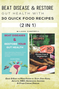 Beat Disease & Restore Gut Health with 30 Quick Food Recipes