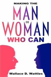 Making the Man or Woman Who Can